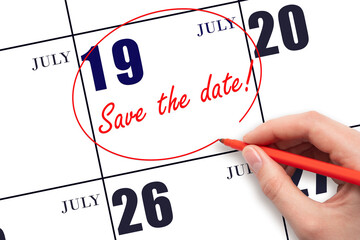 Hand drawing red line and writing the text Save the date on calendar date July 19.