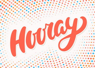 Hooray banner. Vector handwritten lettering.
