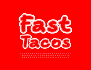 Vector advertising emblem Fast Tacos. Red handwritten Font. Bright Alphabet Letters, Numbers and Symbols set