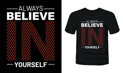 Always-believe-in-yourself typography t-shirt