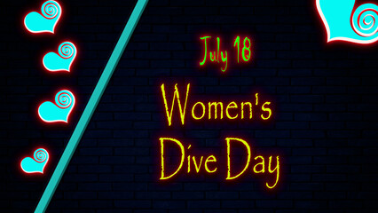 Happy Women's Dive Day, July 18. Calendar of july month on workplace neon Text Effect