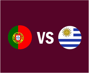 Portugal And Uruguay Flag Symbol Design Europe And Latin America football Final Vector European And North American Countries Football Teams Illustration