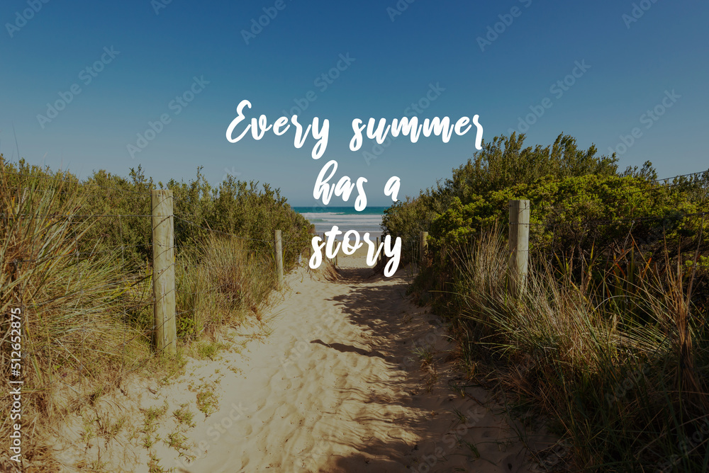 Wall mural life inspirational and motivational quotes - every summer has a story