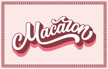 Macaron hand drawn vector logo. Illustration with lettering typography and ornate frame isolated on pink background. French dessert logotype concept for packaging, menu, banner, emblem, sticker, label