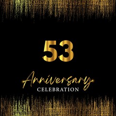 53 years anniversary celebration with gold texture borders and gold number on black background. Design for happy birthday, wedding, greetings, jubilee, award. 53th Happy Anniversary.