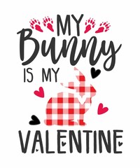 Bunny Is My Valentineis a vector design for printing on various surfaces like t shirt, mug etc. 