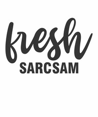 Fototapeta premium FRESH SARCSAMis a vector design for printing on various surfaces like t shirt, mug etc. 