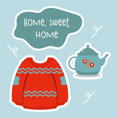 Home, sweet home. Cute vector autumn collection. Autumn sticker set sweater, teapot, cup. Winter season set. Cozy season. Cartoon autumn set