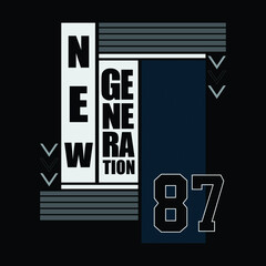 New generation stylish t-shirt and apparel abstract design., poster, typography. Vector illustration. print