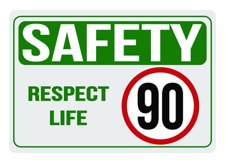Safety 90km/h. Respect life, responsibility in traffic.