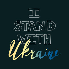 Vector lettering in support of Ukraine I stand with Ukraine lettering with transparent and blue and yellow gradient words on a dark green background