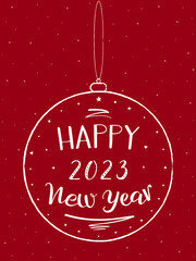Happy New Year 2023 greeting card. Handwritten inscription on a Christmass ball. White text on red background. Ornaments, snow.	