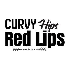 Curvy Hips Red Lips svg