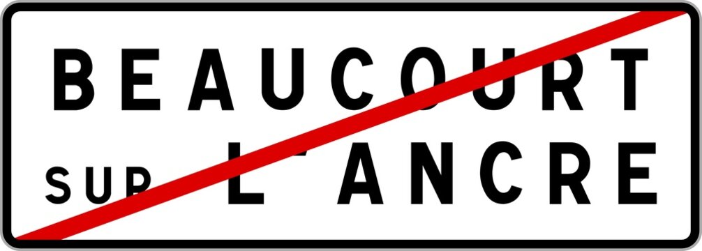 Panneau sortie ville agglom&eacute;ration Beaucourt-sur-l'Ancre / Town exit sign Beaucourt-sur-l'Ancre