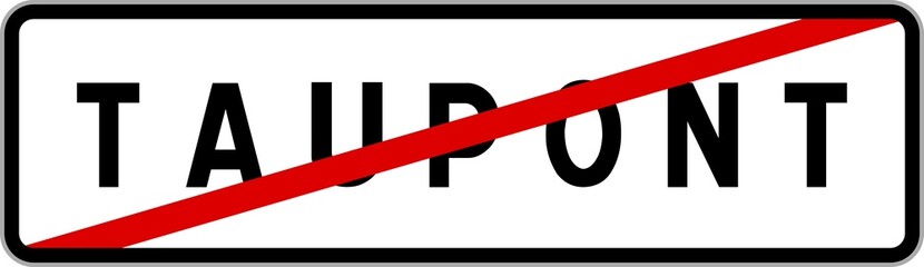 Panneau sortie ville agglomération Taupont / Town exit sign Taupont
