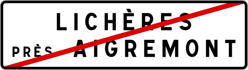 Panneau sortie ville agglomération Lichères-près-Aigremont / Town exit sign Lichères-près-Aigremont