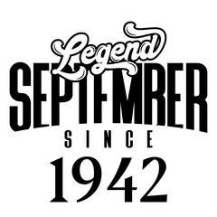Legend since September 1942, Retro vintage birthday typography design for Tshirt