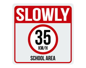 Slowly 35km/h school area. Sign for speed limit in school area.