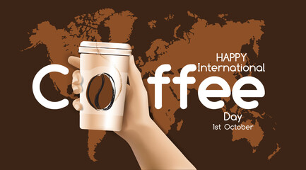 3d Hand holding coffee take away paper cup at brown world map background, scented coffee bean silhouette, greeting vector banner, flyer. Happy International Coffee Day on 1st October, quote at poster