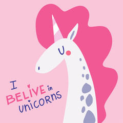 Fototapeta premium Cute fairy tale unicorn portrait with lettering handwritten with cursive calligraphic font. I believe in unicorns. Dream horse head with horn in flat style. Childish flat vector illustration