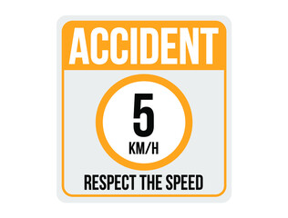 5km/h risk of accident. Respect vehicle traffic speed, traffic sign on orange plate.