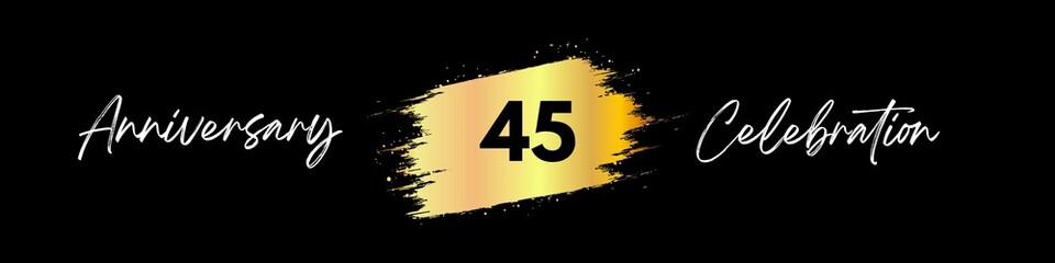 Naklejka premium 45 years anniversary celebration with gold grunge paint brush strokes. Design for happy birthday, wedding, greetings, ceremony, and graduation. 45 Year Anniversary Logo Design Vector.