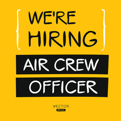 We are hiring (Air Crew Officer), vector illustration.