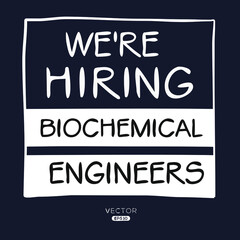 We are hiring (Biochemical Engineer), vector illustration.