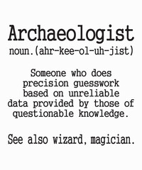 Archaeologist Definitionis a vector design for printing on various surfaces like t shirt, mug etc.