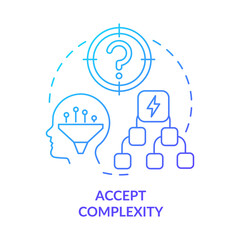 Accept complexity blue gradient concept icon. Challenging situations. Adaptation to complex change abstract idea thin line illustration. Isolated outline drawing. Myriad Pro-Bold fonts used