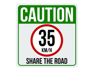 Share the road 35km/h. Caution with full speed on the road. Green traffic sign.