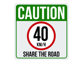 Share the road 40km/h. Caution with full speed on the road. Green traffic sign.