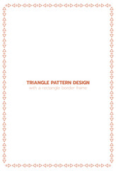 Triangle pattern design with a rectangle border frame