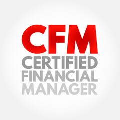 CFM Certified Financial Manager - finance certification in financial management, acronym text concept background