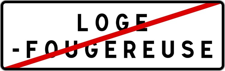 Panneau sortie ville agglomération Loge-Fougereuse / Town exit sign Loge-Fougereuse