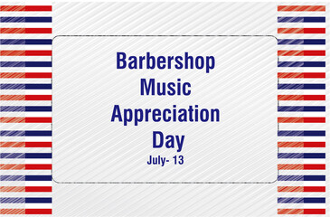 Happy Barbershop Music Appreciation Day, July 13. Greeting card and banner in the theme for different uses.