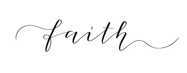 Word faith written in cute modern calligraphy. Motivation inspiration quote to put on pictures
