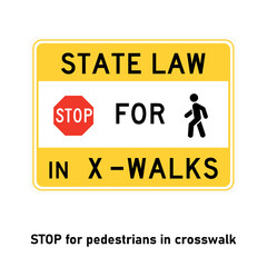 Stop for pedestrians in crosswalk road sign Traffic sign on white background