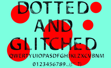 Glitch distorted font . alphabet .Minimal art design . Textured letterpress typography . Glitched text .Halftone dots effect lettering .vector 