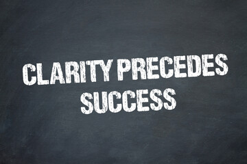 Clarity precedes success - obrazy, fototapety, plakaty