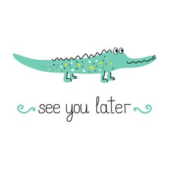 Hand drawing cute crocodile vector illustration for t-shirt design with slogan. Vector illustration design for fashion fabrics, textile graphics, prints.