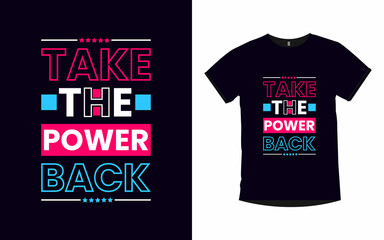 Take the power back Motivational quotes typography t-shirt design