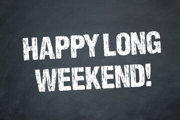 Obraz premium Happy long weekend!