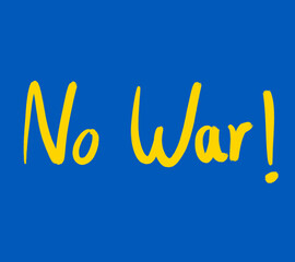 No war stop it now peace calligraphy posters in colors of ukrainian flag