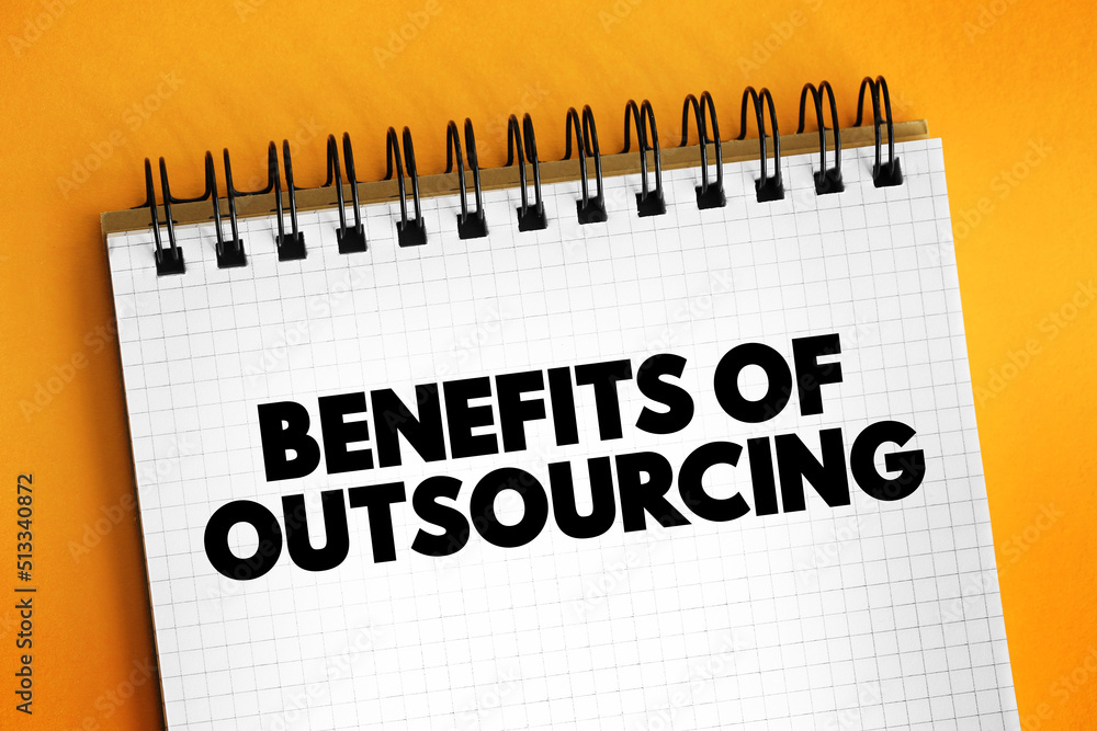 Poster benefits of outsourcing text concept on notepad for presentations and reports