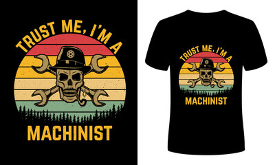 Trust Me, I'm a Machinist Graphic design for t-shirt print