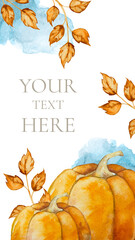 Several large watercolor pumpkins and small autumn leaves isolated on white background. Stories post layout. Vertical banner for Thanksgiving or Halloween celebration. Autumn decorative flyer.