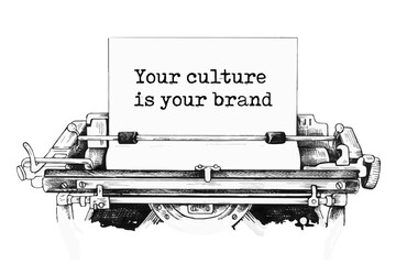 Your culture is your brand typed words on a old Vintage Typewriter.