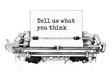 Text written with a vintage typewriter - Tell Us What You Think. Business concept