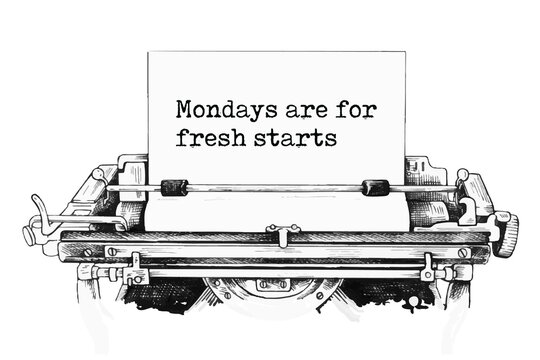 Text written with a vintage typewriter - Mondays are for fresh starts